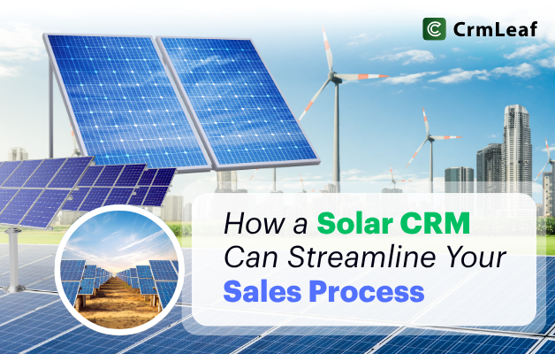 How a Solar CRM Can Streamline Your Sales Process