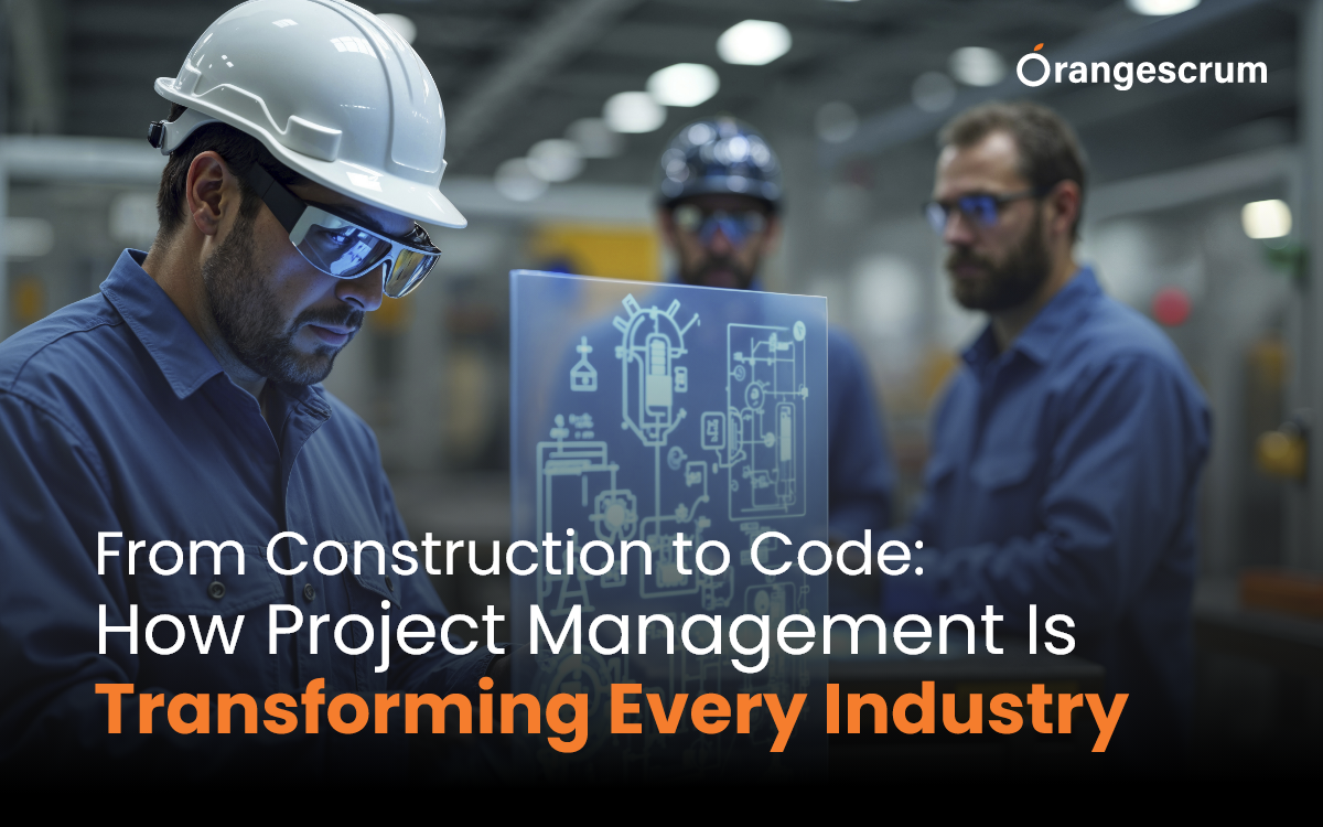 From Construction to Code: How Project Management Is Transforming Every Industry