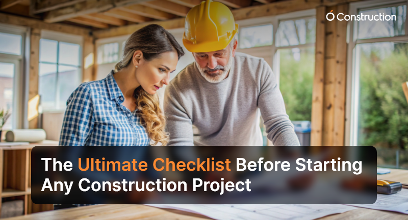 The Ultimate Checklist Before Starting Any Construction Project